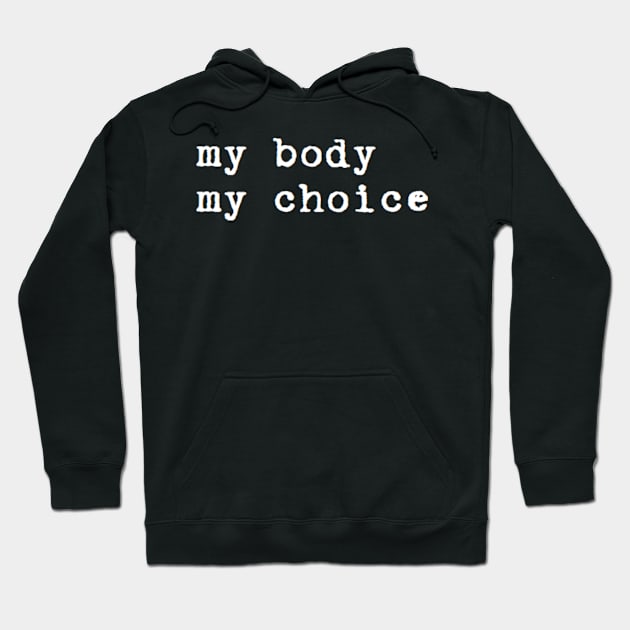 my body my choice Hoodie by clbphotography33